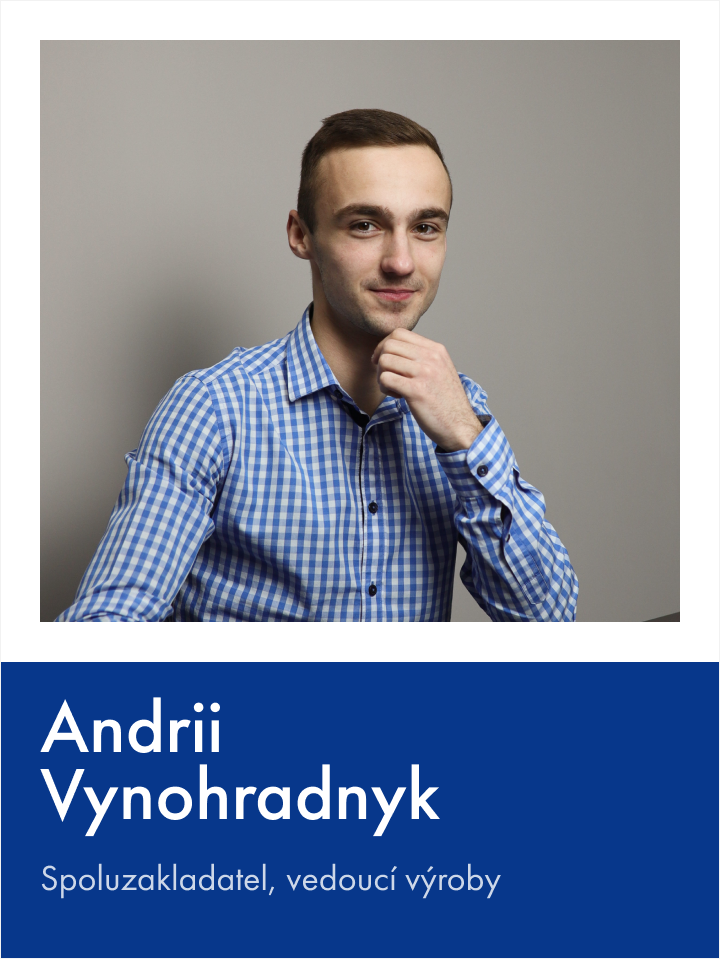 Andrii Vynohradnyk Spoluzakladatel, vedoucí výroby Primeberg